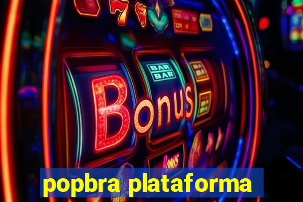 popbra plataforma